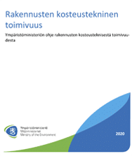 Ympäristöministeriön ohjeiden mukainen kosteustekninen toimivuus kansikuva